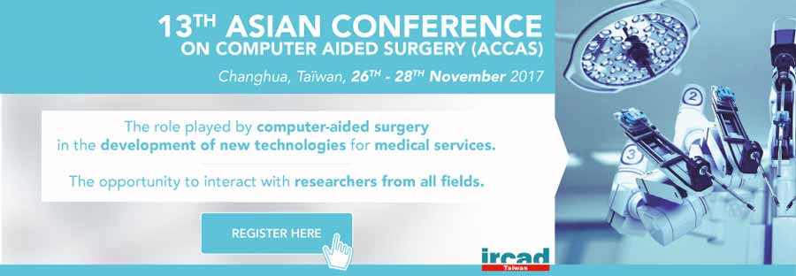 13th Asian Conference on Computer Aided Surgery (ACCAS) 
